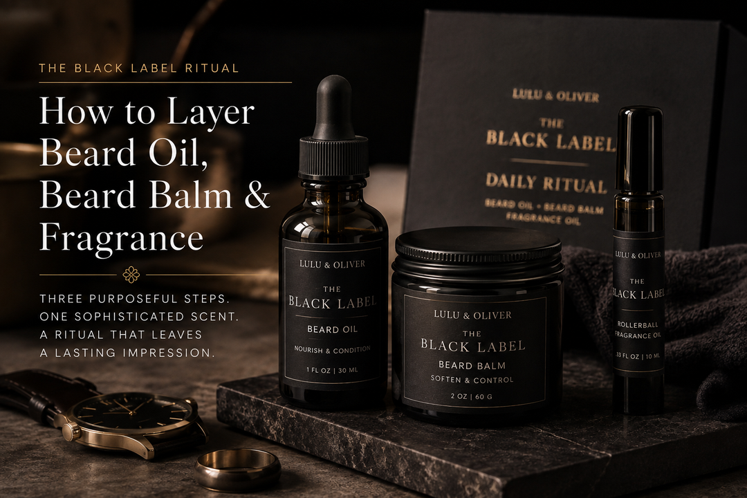 The Black Label Ritual: How to Layer Beard Oil, Beard Balm & Fragrance